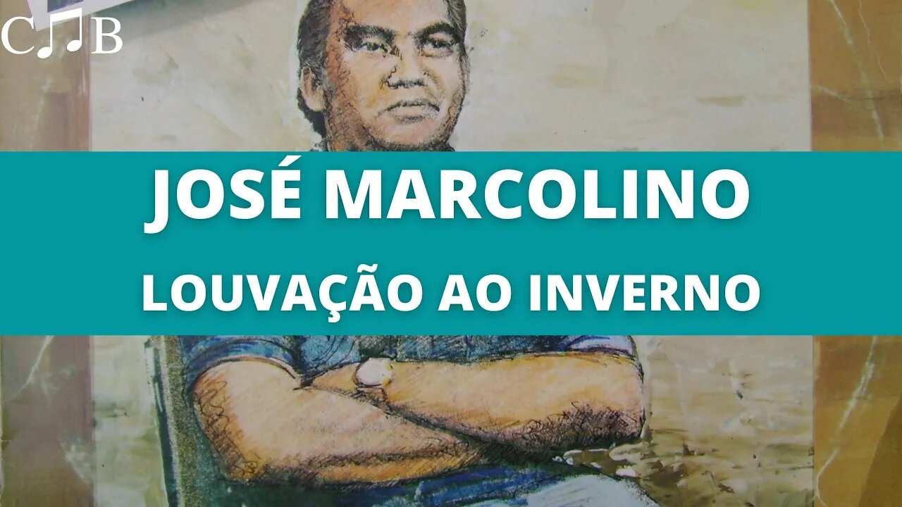 José Marcolino - Louvação Ao Inverno