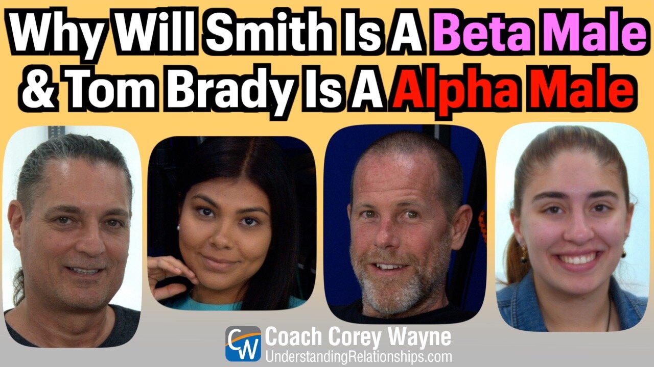 Why Will Smith Is A Beta Male & Tom Brady Is A Alpha Male