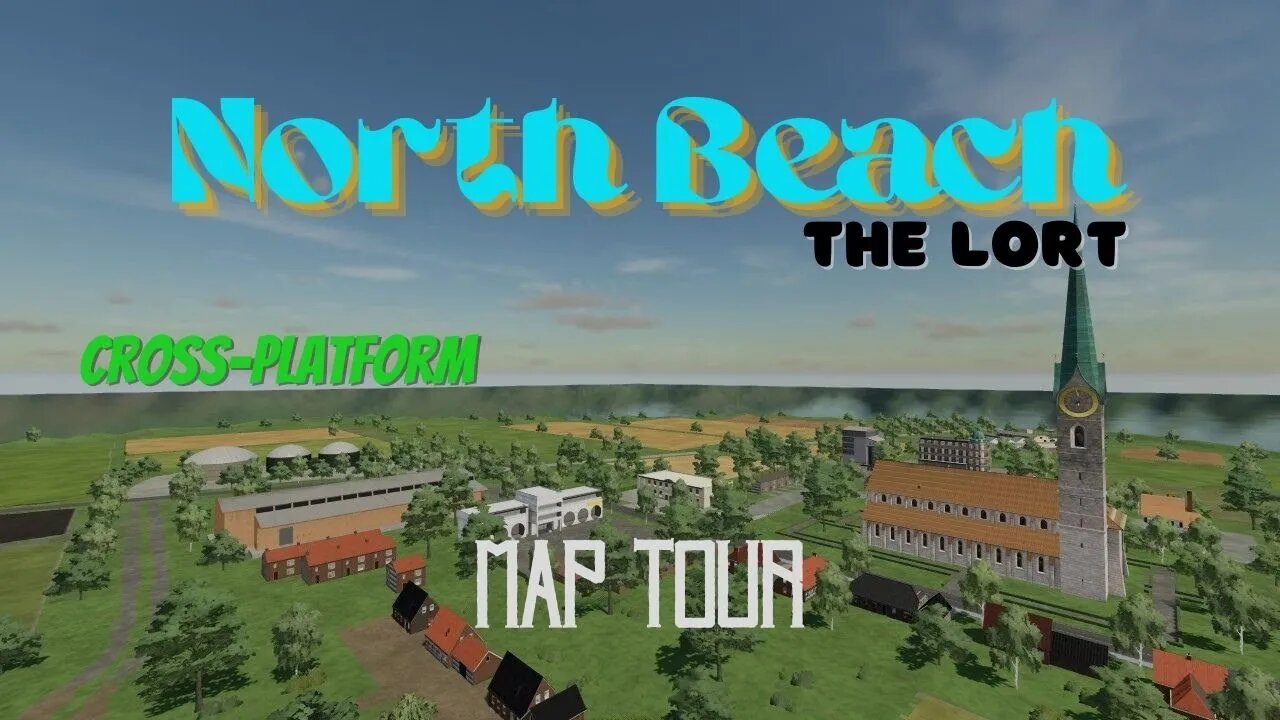 North Beach / Map Tour / The Lort / FS22 / LockNutz / Cross-Platform / Modded Map