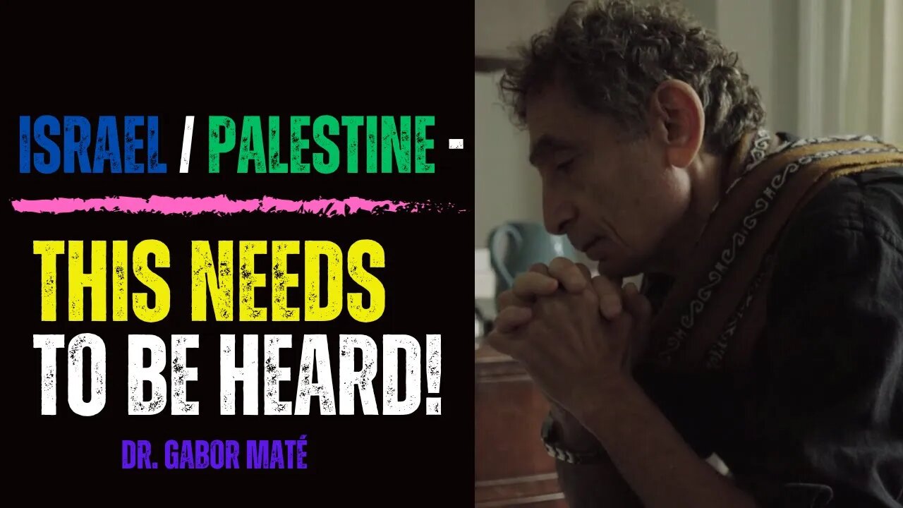 Dr. Gabor Maté Speaks Out on Israel and Palestine: A Must-Watch Discussion