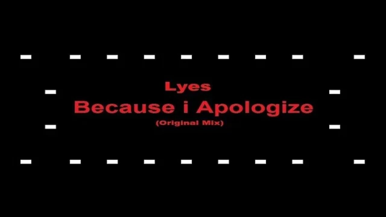 Lyes - Because I Apologize (Original Mix)