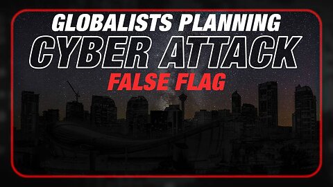 Alex Jones: Globalists Planning To Launch False Flag Cyber Attack On Power Grid - 5/30/23