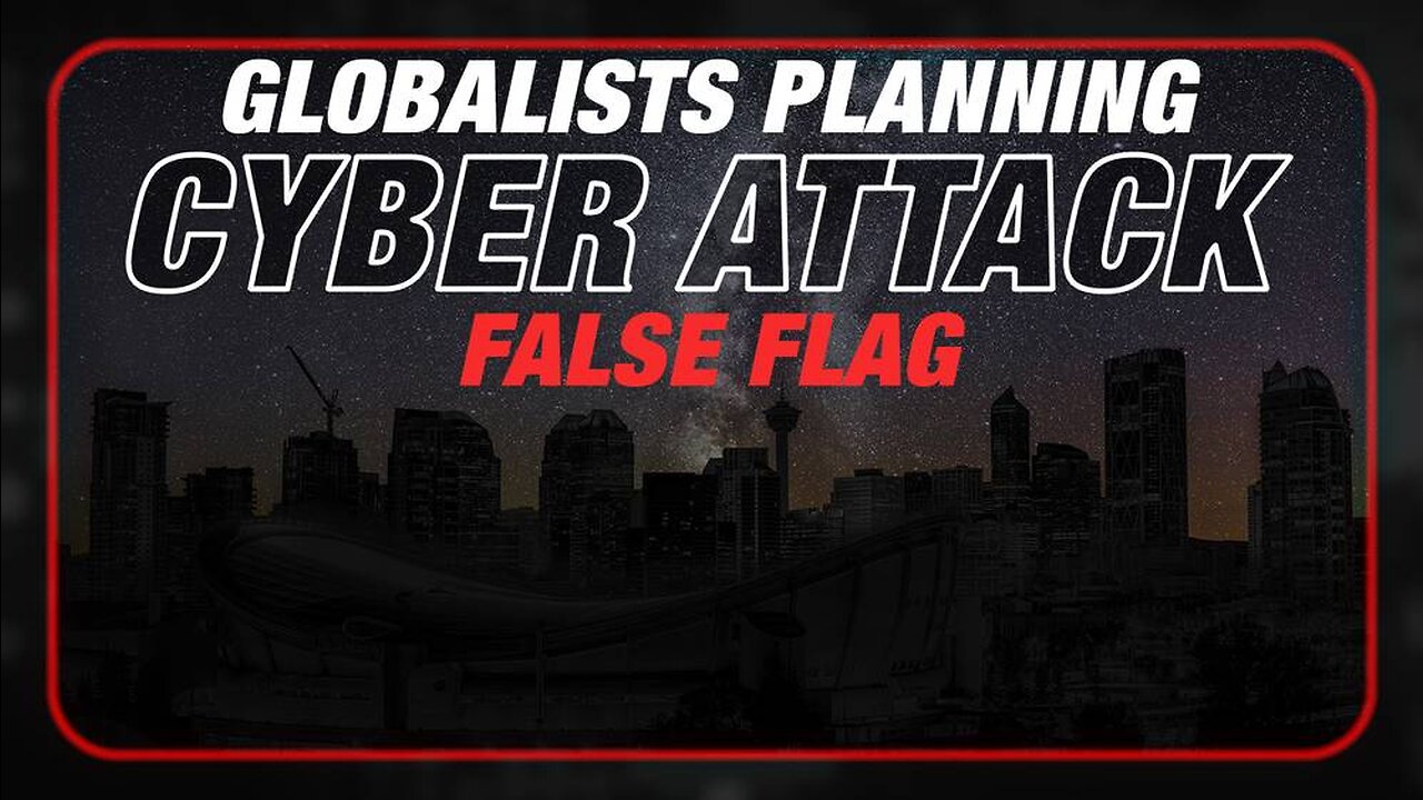 Alex Jones: Globalists Planning To Launch False Flag Cyber Attack On Power Grid - 5/30/23