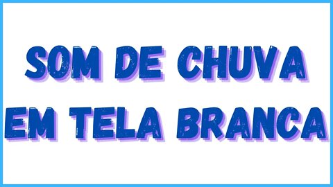 Som de chuva em tela branca para sono imediato! ! Durma, relaxe, medite, ore e estude!