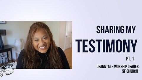 Jeanntal's Testimony (Part 1) - Worship Leader at 5F Church