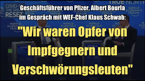 Gruselkabinett WEF: "Wir waren Opfer von Impfgegnern und Verschwörungsleuten" (25.05.2022)