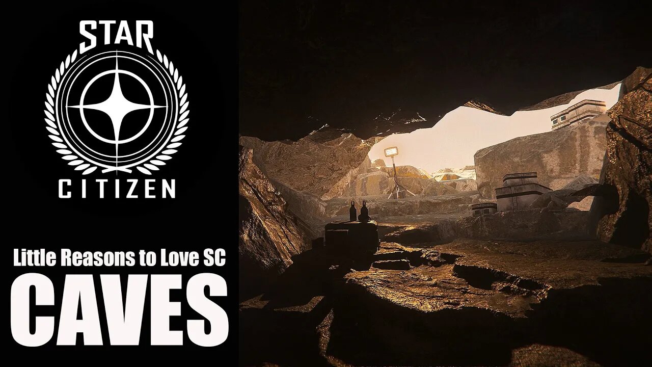 Star Citizen / Little Reasons to Love Star Citizen / CAVES