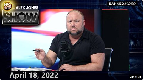 The Alex Jones Show-FULL SHOW 4/18/22