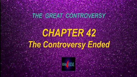 The Great Controversy - CHAPTER 42