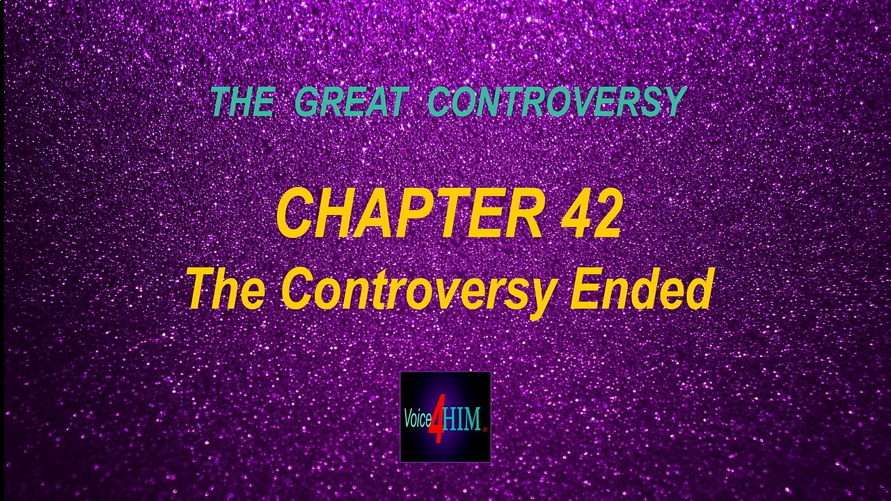 The Great Controversy - CHAPTER 42