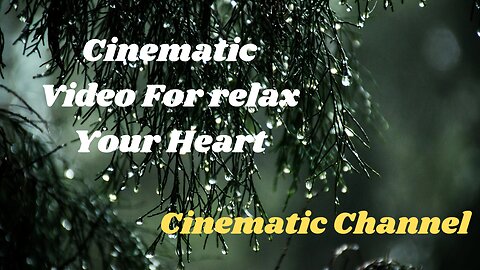 Cinematic Video For Related your heart and your eyes,