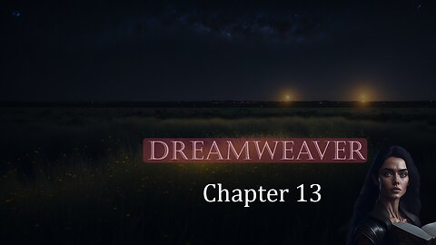 The girl is in a dreamscape. What message is it trying to tell? (Dreamweaver – 13/30) #audiobooks