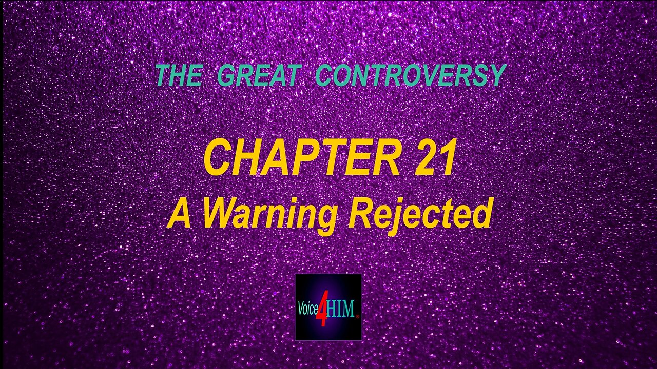 The Great Controversy - CHAPTER 21 - A Warning Rejected