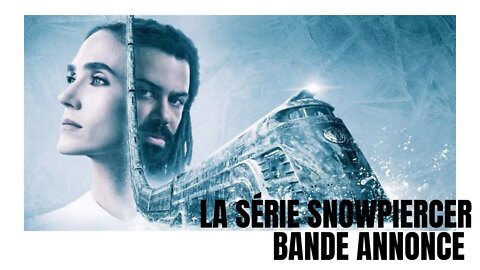 la série Snowpiercer Bande Annonce