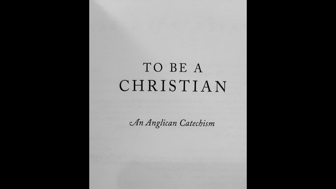 To be a Christian; an Anglican Catechism, Part 1: Intro.