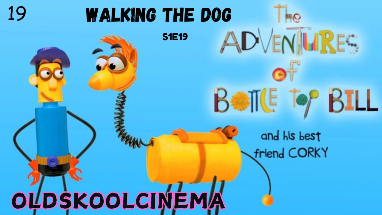 S1E19 - Walking The Dog - The adventures of Bottle-top Bill and his best friend corky