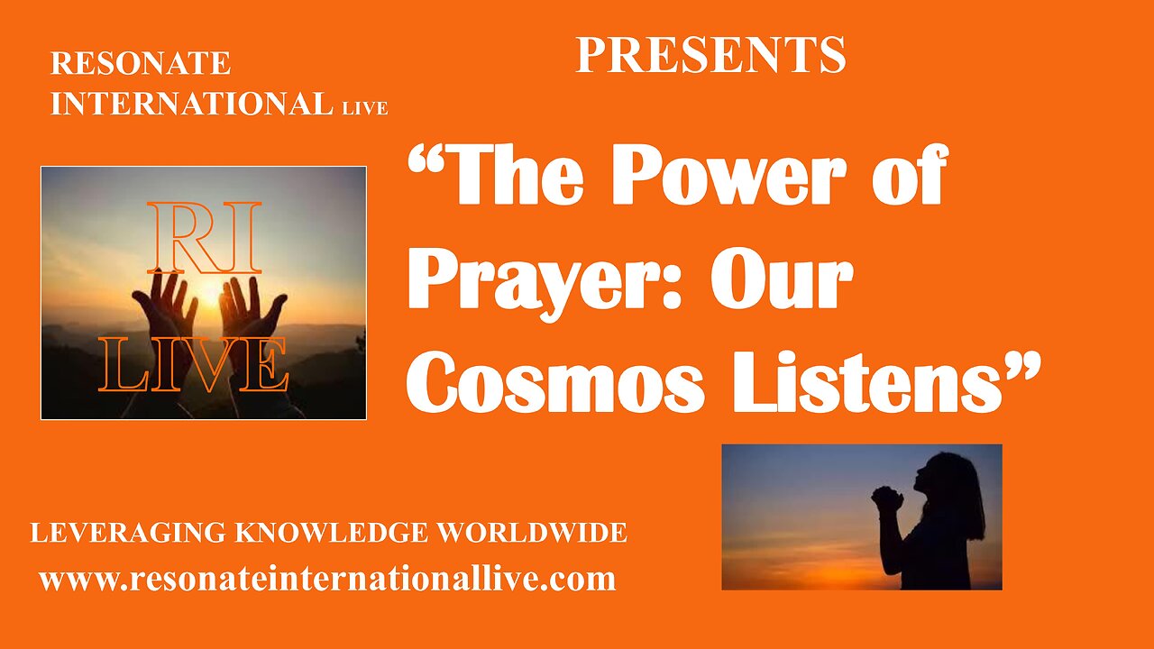 “The Power of Prayer: Our Cosmos Listens”