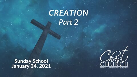 January 24, 2021 - Creation, Part 2 - Rev. John Canales