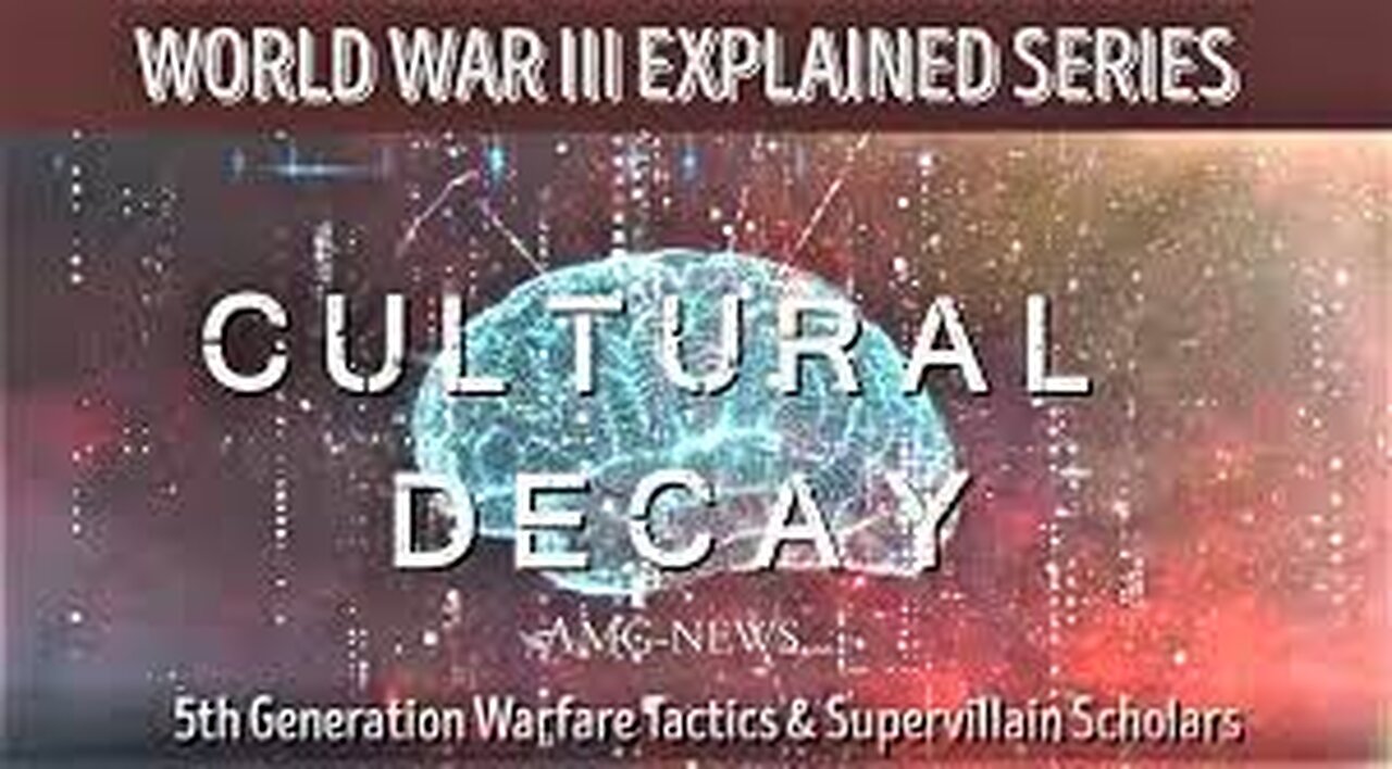 ~ Cultural Decay - 5th Generation Warfare & the Supervillain Scholars (DOCUMENTARY) ~