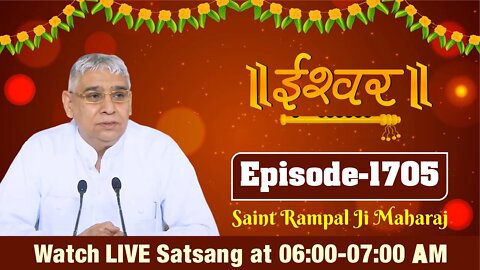 Ishwar TV 22-06-2022 || Episode: 1705 || Sant Rampal Ji Maharaj Satsang