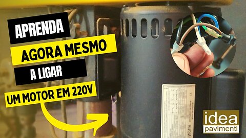 Aprenda a instalar um motor monofásico em 220V em poucos minutos