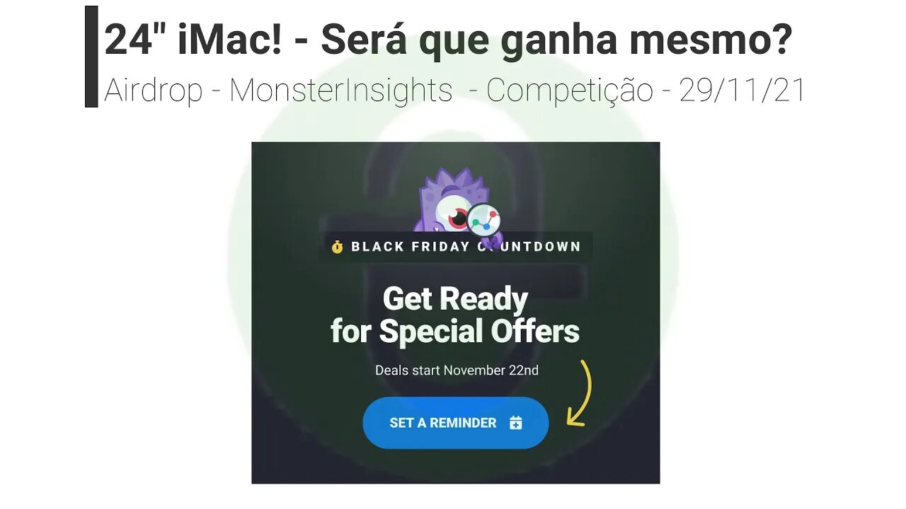 Airdrop - MonsterInsights - Competição - 1 iMac - será? - 29/11/21