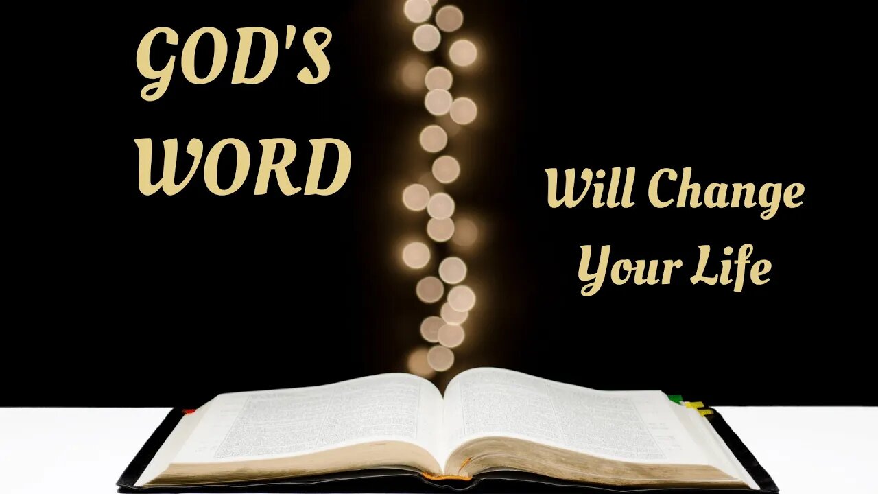 God's Word Will Change Your Life - Part 1
