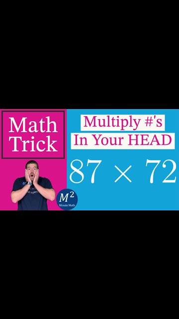 Multiply 2 Digit # by a 2 Digit # in your HEAD! 87X72 - Minute Math Tricks - Part 53 #shorts