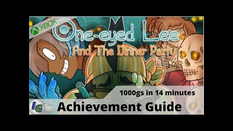 One-eyed Lee and the Dinner Party Achievement Guide in 14 minutes, on Xbox