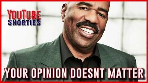 Your Opinion Doesn't Matter - STEVE HARVEY #shorts