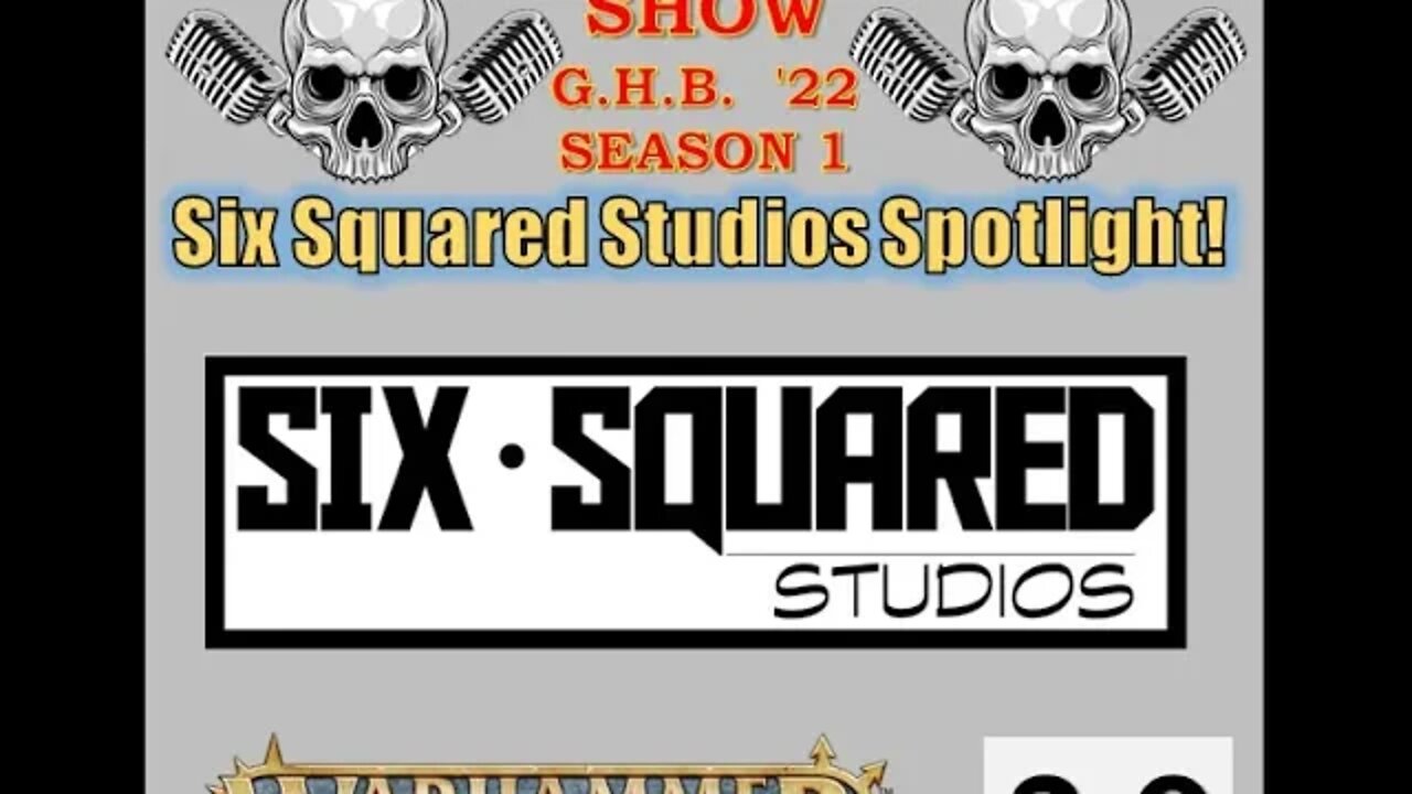 Grimdark Live! Warhammer Show – AGE of SIGMAR 3.0: SIX SQUARED STUDIOS! 20220720