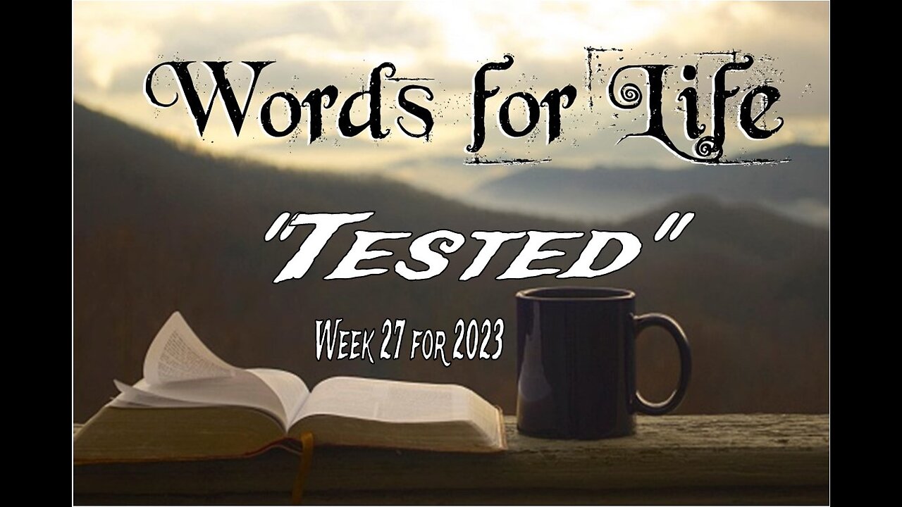 Words for Life: Tested (Week 27)