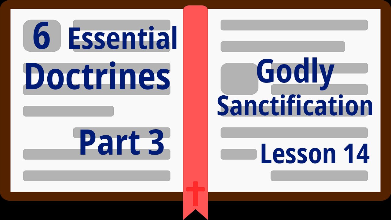 Part 3 – Godly Sanctification - Lesson 14