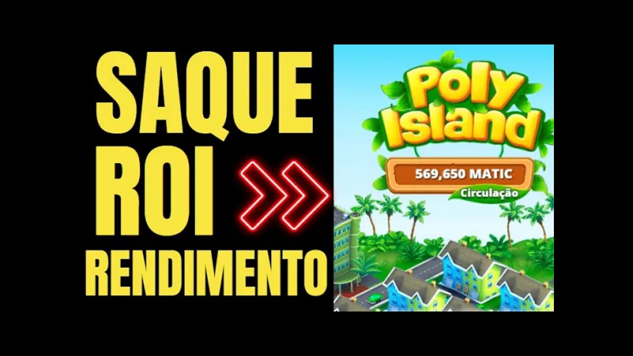 POLY ISLAND SAQUE ,RENDIMENTOS E ROI DO GAME EXPLICADOS