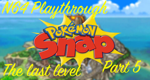 Pokemon Snap N64 Playthrough Part 5! The Final Level!