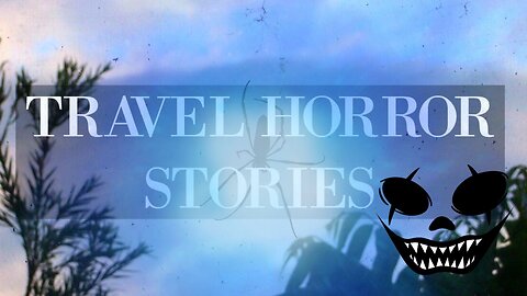 3 Disturbing True Traveling Horror Stories