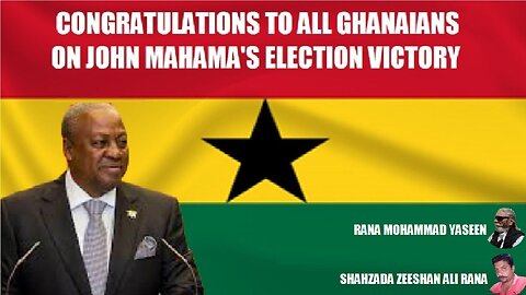 Congratulations to all Ghanaians on a successful election | John Mahama election victory.