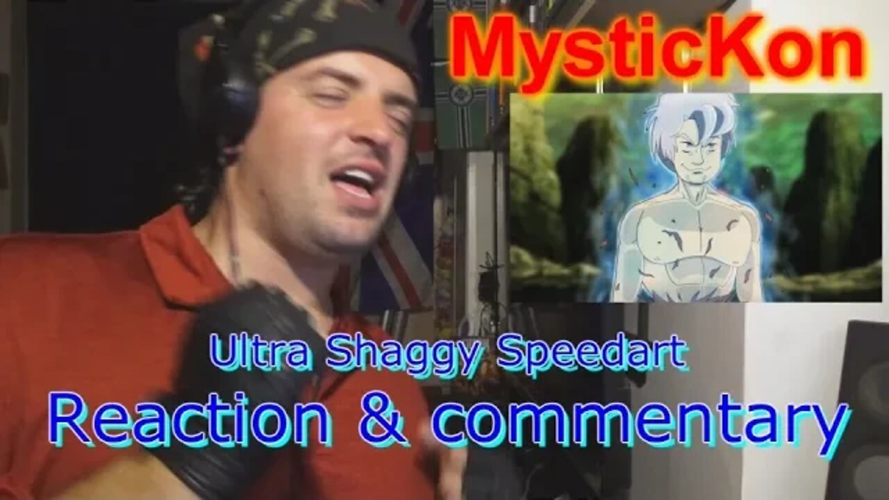 GF17: Reaction & commentary MysticKon speedart Ultra Shaggy