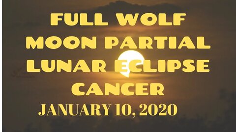 🌕 FULL WOLF MOON 🌕 LUNAR ECLIPSE CANCER ♋ : Release, Readjust, and Reset