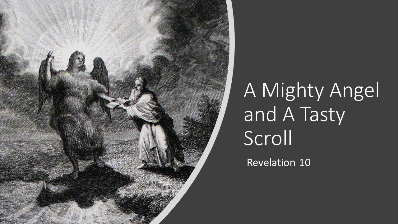 February 19, 2023 - "A Mighty Angel, and A Tasty Scroll" (Revelation 10)