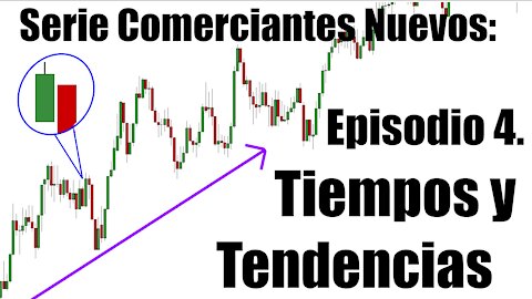 Serie Comerciantes Nuevos - Ep 4. Tiempos y Tendencias de Gráficos