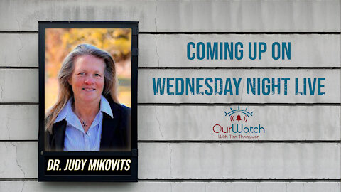 Coming up on Wednesday Night Live // Dr. Judy Mikovits