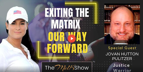 Mel K & Jovan Hutton Pulitzer | Exiting The Matrix - Our Way Forward 11-15-22