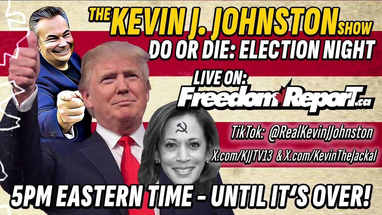 Election Night USA 2024 LIVE at 5PM Eastern Time - The Kevin J Johnston Show!