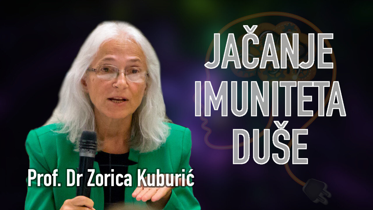JAČANJE IMUNITETA DUŠE - Prof. Dr Zorica Kuburić