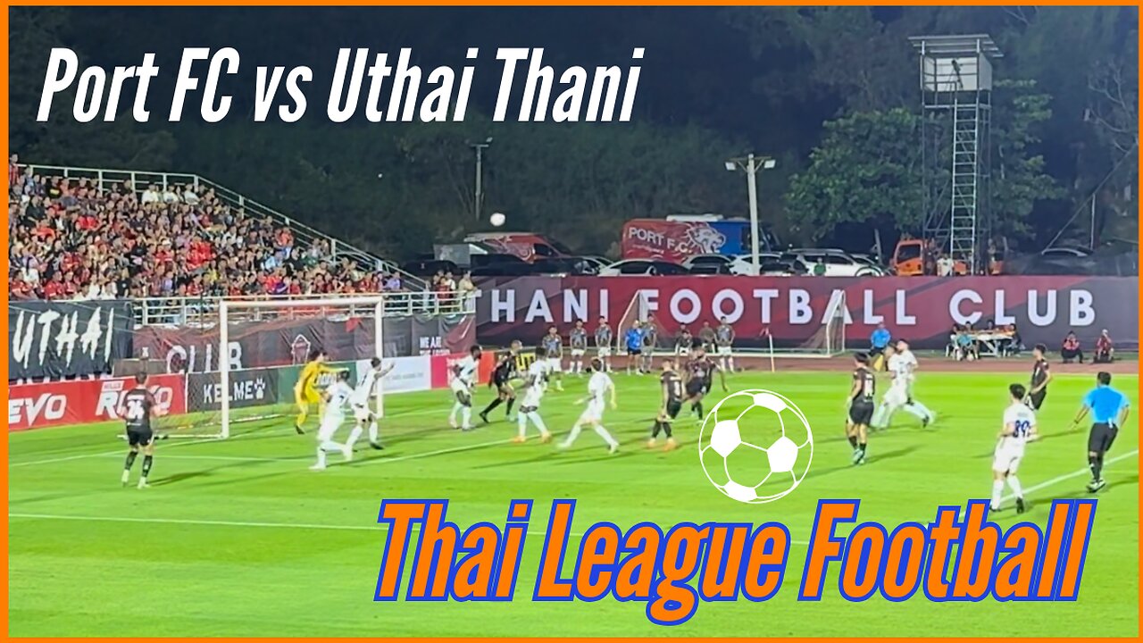 Port FC vs Uthai Thani United - Epic Battle on the Road - Thai League Football November 23, 2024