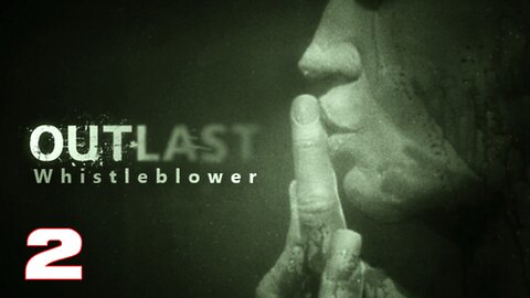 OUTLAST Whistleblower Part 2 #OUTLAST #walkthrough #gameplay #video #gaming #games