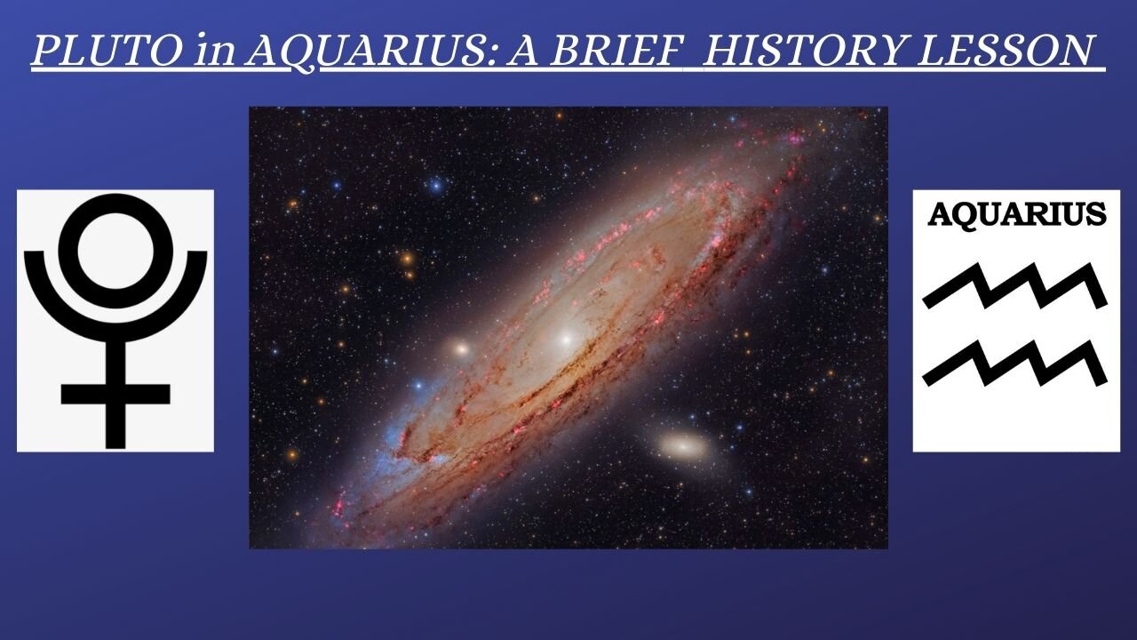 Pluto in Aquarius - A Brief History Lesson