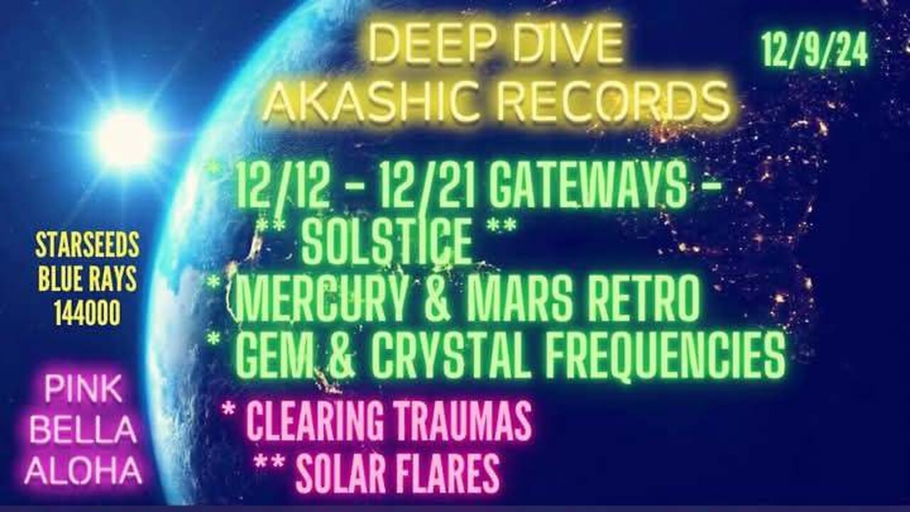 GALACTIC Akashic Records * 12/12 & SOLSTICE Gateways * AMETHYST * EMERALD * SAPPHIRE Crystals