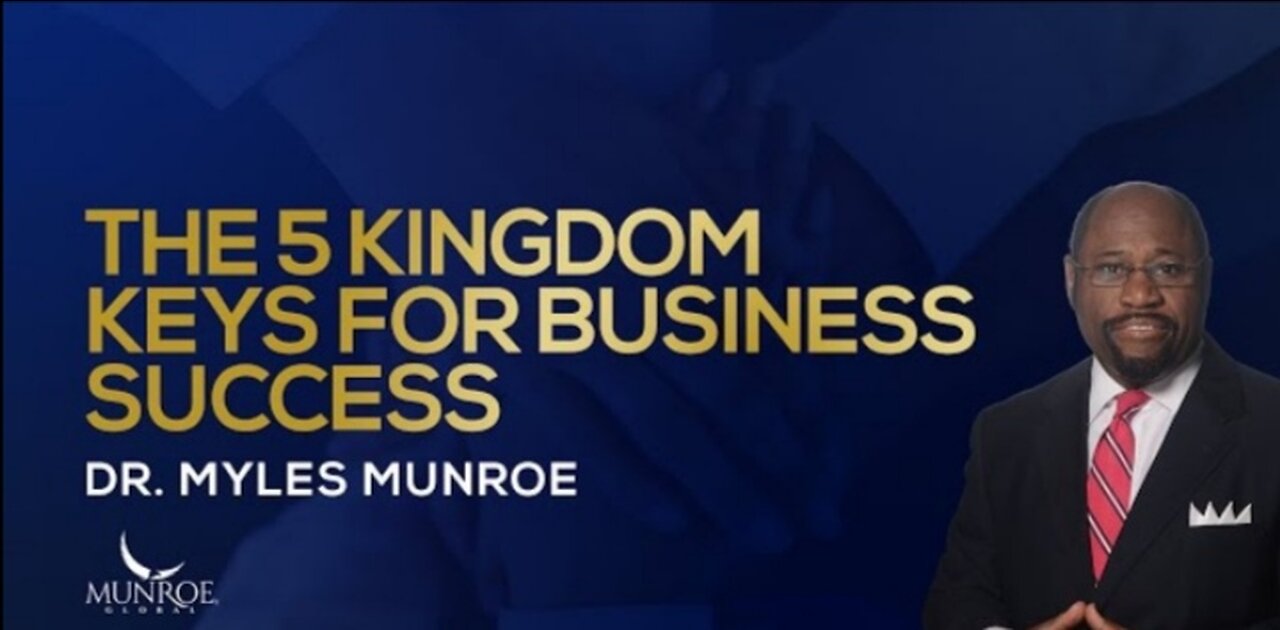 The 5 Kingdom Keys For Business Success | Dr. Myles Munroe